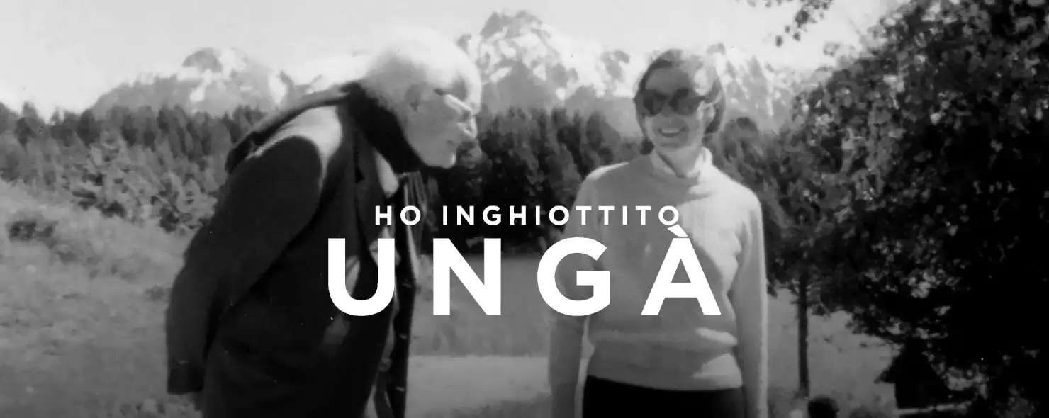 Ho inghiottito Ungà